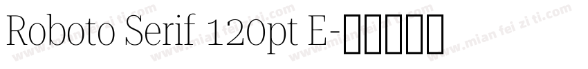 Roboto Serif 120pt E字体转换